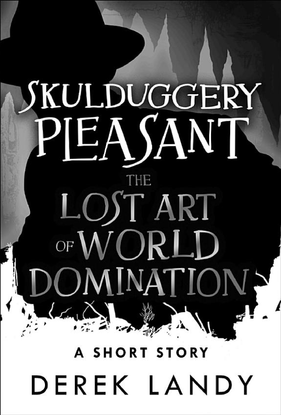 Skulduggery Pleasant – The Lost Art of World Domination book cover