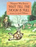 Wait Till the Moon Is Full book cover