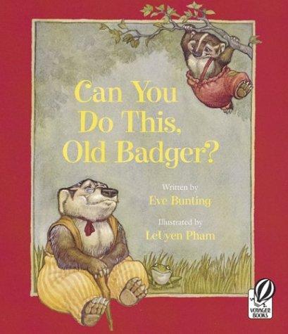 Can You Do This, Old Badger?