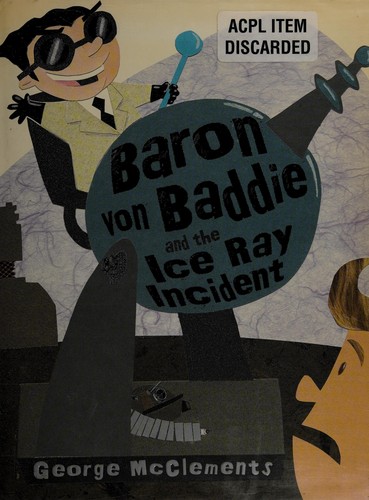 Baron von Baddie and the ice ray incident book cover