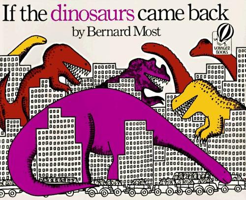 If the Dinosaurs Came Back book cover