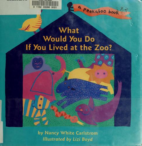 What Would You Do If You Lived at the Zoo? book cover