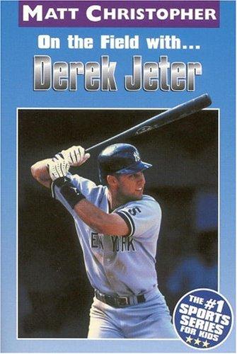 On the Field With... Derek Jeter (Matt Christopher Sports Biographies) book cover