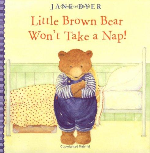 Little Brown Bear won't take a nap! book cover