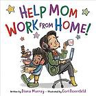 Help Mom Work from Home! book cover
