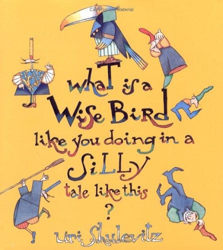 What is a wise bird like you doing in a silly tale like this book cover