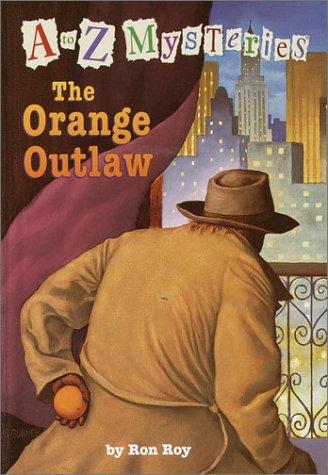 A to Z Mysteries: The Orange Outlaw book cover