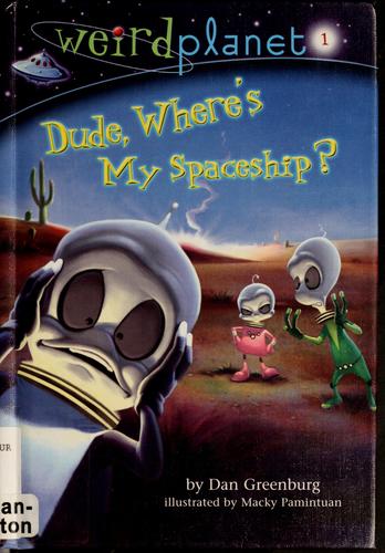 Dude, where's my spaceship? book cover