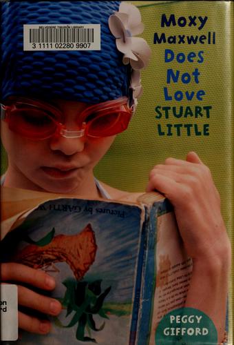 Moxy Maxwell Does Not Love Stuart Little book cover