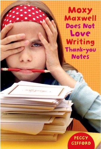 Moxy Maxwell Does Not Love Writing Thank You Notes book cover