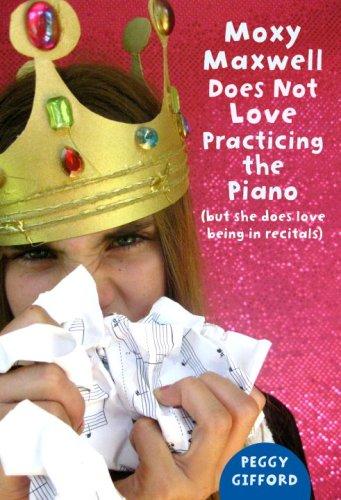 Moxy Maxwell does not love practicing the piano book cover