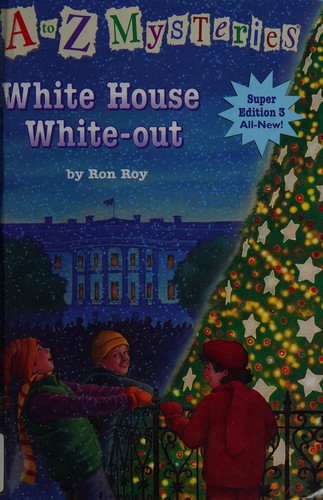 A to Z Mysteries Super Edition 3: White House White-Out book cover