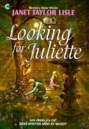 Looking for Juliette (Lisle, Janet Taylor. Investigators of the Unknown, Bk. 2.) book cover