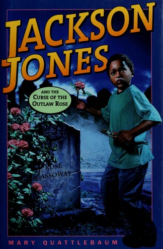 Jackson Jones and the curse of the outlaw rose book cover