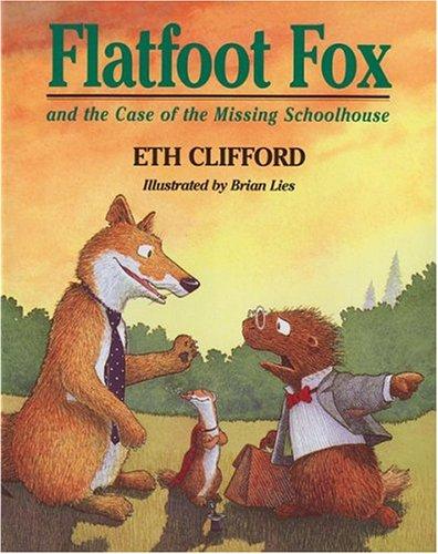Flatfoot Fox and the case of the missing schoolhouse book cover