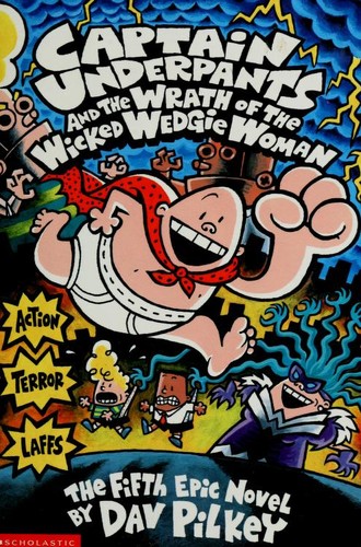 Captain Underpants and the Wrath of the Wicked Wedgie Woman book cover