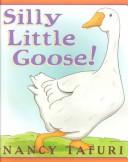 Silly little goose! book cover