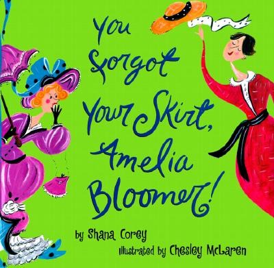 You forgot your skirt, Amelia Bloomer book cover