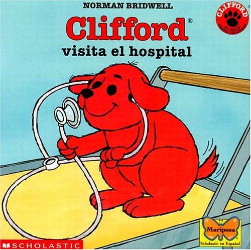 Clifford Visits The Hospital (Clifford the Big Red Dog) book cover