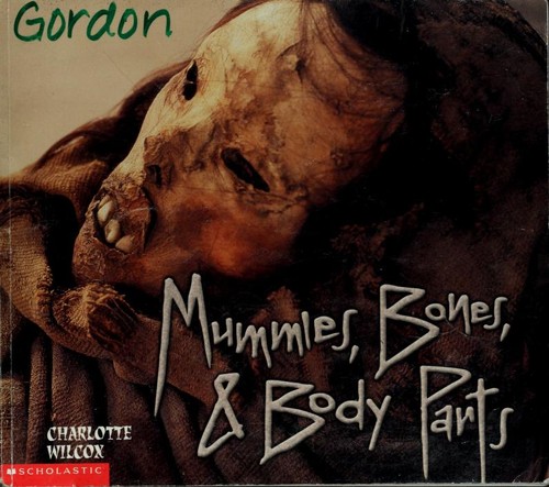Mummies, Bones, & Body Parts book cover