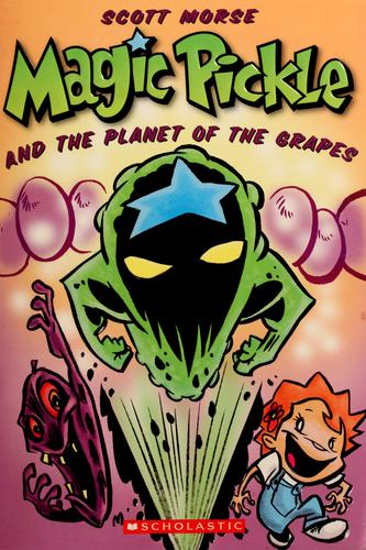 Magic Pickle and the planet of the grapes book cover