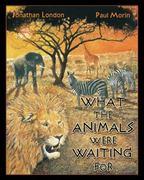 What The Animals Were Waiting For book cover