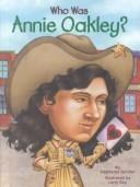 Who was Annie Oakley? book cover