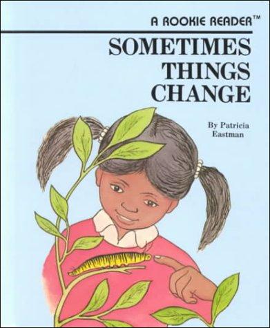 Sometimes things change book cover