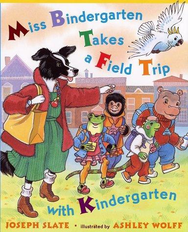 Miss Bindergarten takes a field trip with kindergarten book cover