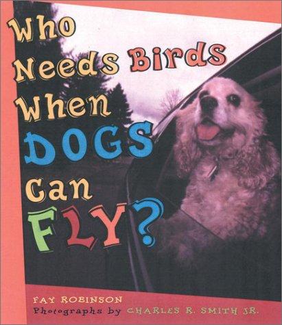 Who needs birds when dogs can fly? book cover