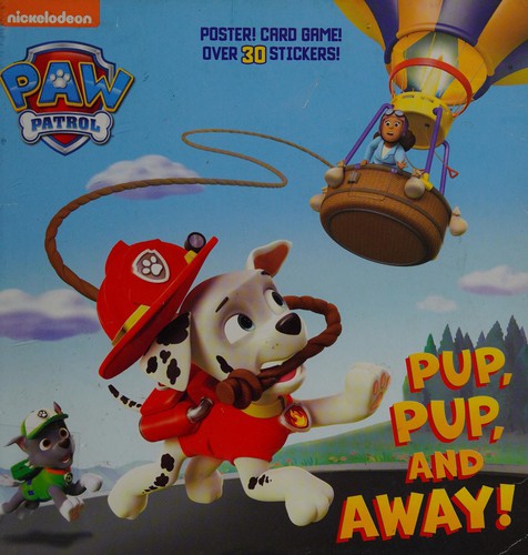 Pup, Pup, and Away! (Paw Patrol) book cover