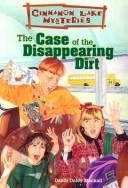 Case of the Disappearing Dirt (Cinnamon Lake Mysteries) book cover