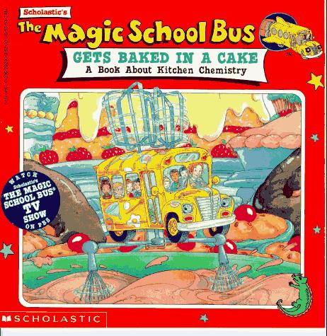 The Magic School Bus Gets Baked in a Cake book cover