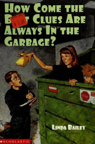 How Come the Best Clues Are Always in the Garbage? book cover