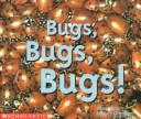 Bugs, Bugs, Bugs! book cover