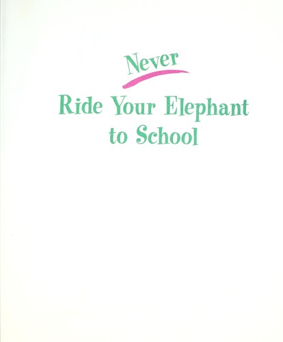 Never ride your elephant to school book cover