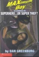 Superhero...or Super Thief (Maximum Boy) book cover