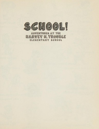 School! Adventures At The Harvey N. Trouble Elementary School (Turtleback School & Library Binding Edition) book cover