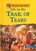 Life on the Trail of Tears (Picture the Past) book cover