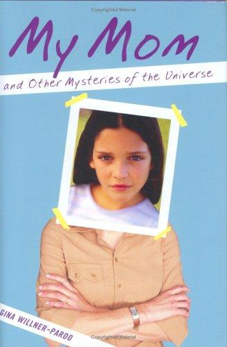 My mom and other mysteries of the universe book cover