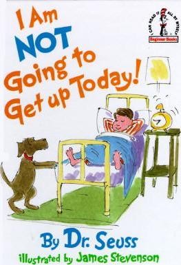 I am not going to get up today! book cover