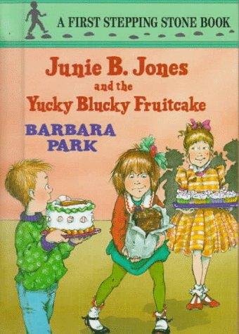 Junie B. Jones #5: Junie B. Jones and the Yucky Blucky Fruitcake book cover