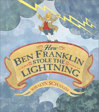 How Ben Franklin Stole the Lightning book cover