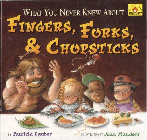 What You Never Knew about Fingers, Forks, and Chopsticks book cover