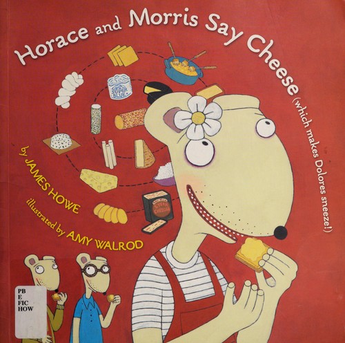 Horace and Morris Say Cheese (Which Makes Dolores Sneeze!) book cover