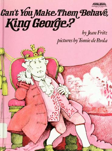 Can't You Make Them Behave, King George? book cover