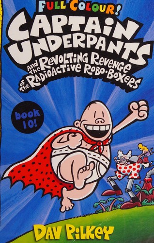 Captain Underpants and the Revolting Revenge of the Radioactive Robo-Boxers Colour book cover