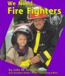We Need Fire Fighters (Helpers in Our Community) book cover