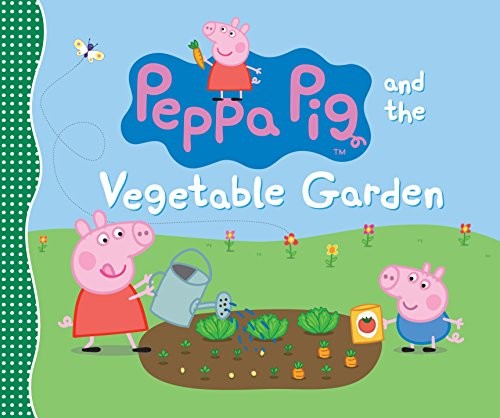 Peppa Pig and the Vegetable Garden book cover