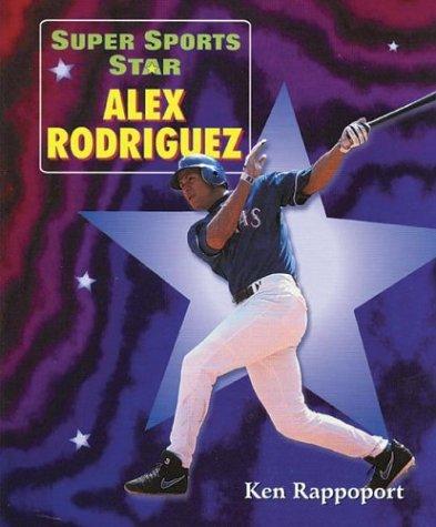 Super Sports Star Alex Rodriguez book cover
